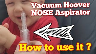 How to Use Vacuum Hoover Nose Aspirator Booger nasal extractor [upl. by Noda762]