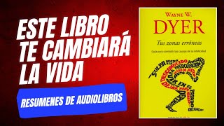 Resumen Audiolibro  Tus Zonas Erróneasde Wayne Dyer [upl. by Zorah420]