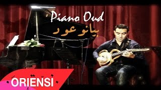 O R I E N S I ✪ Away we go عندما يكون العتاب عزفاً  romantic music Oud amp Piano بييانو عود [upl. by Attikin327]