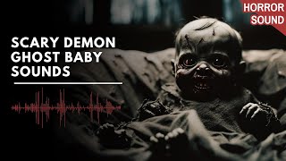 Scary Demon Ghost Baby Sounds [upl. by Brenn]