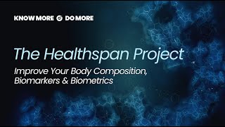 The Healthspan Project How to Improve Your Body Composition Biomarkers amp Biometrics [upl. by Delos]