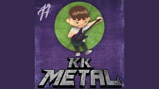 KK Metal [upl. by Aicnelav28]