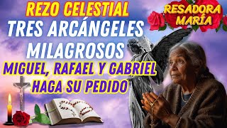 ORACIÓN FUERTE TRES ARCÁNGELES CELESTES MIGUEL RAFAEL Y GABRIEL REZO FUERTE [upl. by Assiralk]