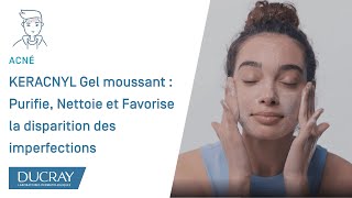 KERACNYL Gel moussant  Purifie Nettoie et Favorise la disparition des imperfections [upl. by Topper]