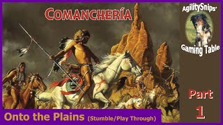 Comancheria Playthrough Onto the Plains Part 1 [upl. by Eissed]