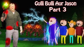 Gulli Bulli Aur Jason Part 3  Gulli Bulli  Cartoon  Horror Story  Hindi Cartoon [upl. by Adiesirb]