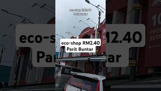 ecoshop RM240 Parit Buntar [upl. by Pardoes]