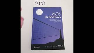 17139  ALTA IN BANDA MEMORIE DI SPORT E DI VITA DEI PALLAVOLISTI GENOVESI  GLCorti RScanarotti [upl. by Orenid]