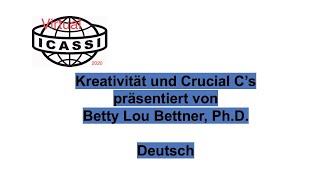 Deutsch Dr Betty Lou Bettner über Kreativität und die Crucial Cs Bedeutenden Bs [upl. by Gulgee]