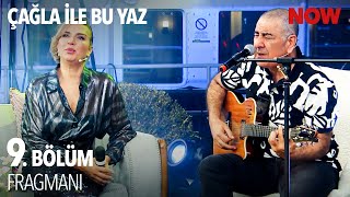 Çağla ile Bu Yaz 9 Bölüm Fragmanı [upl. by Adey805]