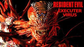 Resident Evil  The Executer Virus [upl. by Rettig]