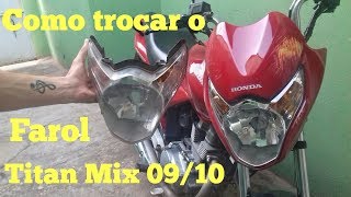 Como trocar o farol da Titan mix 150  2010 [upl. by Moe]