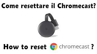 Guida  Come Resettare il Chromecast [upl. by Arick38]