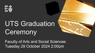 UTS graduation ceremony  Faculty of Arts and Social Sciences  Tuesday 29 October 2024 [upl. by Sinnel997]