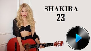 06 Shakira  23 Lyrics [upl. by Aihseyn]