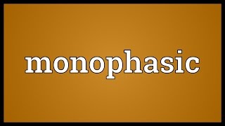 Monophasic Meaning [upl. by Odlanier]