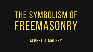 The Symbolism of Freemasonry  Albert G Mackey  Full Audiobook [upl. by Cimah598]