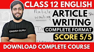 Complete Article Writing Format  Class 12 English CBSE Board Exam Guide [upl. by Adnorrehs]