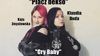 quotPłacz beksoquot  Cry baby POLISH VERSION with Klaudia Duda [upl. by Einiffit]