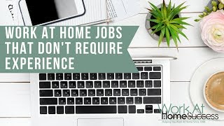 WorkAtHome Jobs that Dont Require Experience [upl. by Broida294]