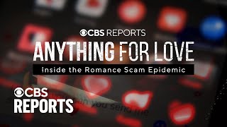 Anything for Love Inside the Romance Scam Epidemic  CBS Reports [upl. by Kotz]