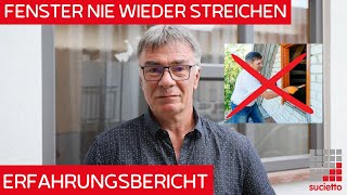 Fenster nie wieder streichen  Ein Erfahrungsbericht von unserem Kunden [upl. by Ennoirb202]