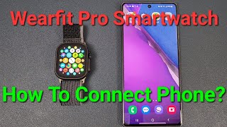 Wearfit Pro Smartwatch How to Connect with Phone Detailed Setup StepsSample Watch JS29 PRO MAX [upl. by Vod676]