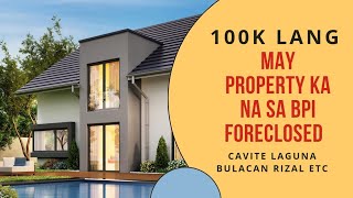 100K LANG MAY PROPERTY KA NA SA BPI BUENA MANO FORECLOSED PROPERTIES LAGUNA CAVITE BULACAN ETC [upl. by Sharla114]