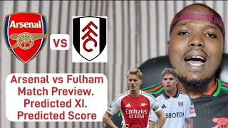 Arsenal vs Fulham Match Preview Predicted XI Predicted Score [upl. by Golightly]