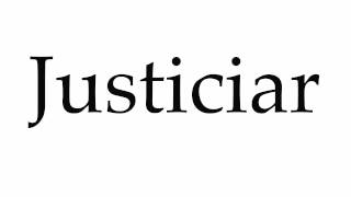 How to Pronounce Justiciar [upl. by Keli]