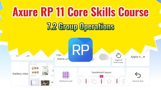 Axure RP 11 Core Skills Course 72 Group Operations [upl. by Erehpotsirhc]