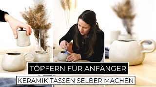 Töpfern für Anfänger  Handgemachte Tassen aus Keramik einfach selber machen  Töpfern ohne Scheibe [upl. by Fari604]