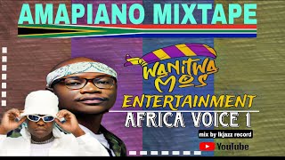 WanitwaMos Lowsheen DJ KSB AMAPIANO MIXTAPE in AFRICA VOICE 1 dj mix by lkjazz record [upl. by Horodko]