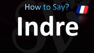 How to Pronounce Indre CORRECTLY [upl. by Leda]