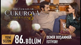 Bir Zamanlar Çukurova 86 Bölüm [upl. by Edmund]