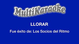 Llorar  Multikaraoke  Fue Éxito de Los Socios del Ritmo [upl. by Papert]