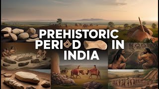 Unveiling Prehistoric India From Hunters to Farmers [upl. by Elka41]