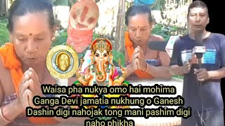 Waisapha nukya omo hai mohima Ganga Devi nukhungo Ganesh Dashin diginahojak tong ma pashim dgi nhjk [upl. by Ailero239]