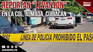 Reportan quotlevantónquot en la Col Almada culiacán sinaloa deculiacan culiacanazo [upl. by Idden369]