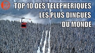 TOP 10 DES TÉLÉPHÉRIQUES LES PLUS FLIPPANTS ET DINGUES DU MONDE [upl. by Drofiar]