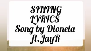 SINING LYRICS Song by Dionela ftJayR [upl. by Medeah]