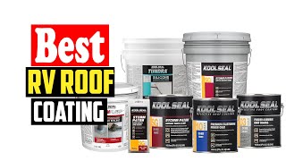 ✅ 10 Best RV Roof Coating Reviews in 2023 [upl. by Cleti734]