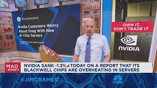 Jim Cramer on why Nvidia investors shouldnt overreact to the latest Blackwell report [upl. by Paugh71]