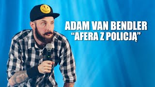 Afera z policją ej ej  Adam Van Bendler  PLACEBO  Standup [upl. by Cornew]