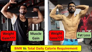 BMR Calculator  Muscle gain Vs Weight gain  Muscle Loss Vs Fat Loss  Total Calorie Requirement [upl. by Nikolaus]