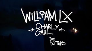 William LX  Charly Gaul Prod DJ Tako Directed by La Tete [upl. by Posner]