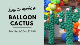 DIY Balloon Cactus Stand  How to Make a Balloon Cactus [upl. by Hcaz]