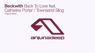 Beckwith feat Catherine Porter  Back To Love [upl. by Ydwor578]