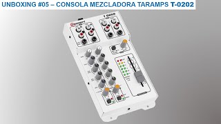 UNBOXING 05  CONSOLA MEZCLADORA TARAMPS T 0202 [upl. by Einahpetse]