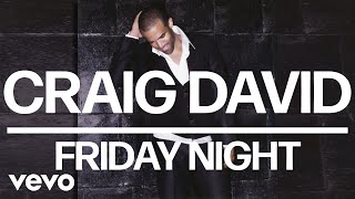 Craig David  Friday Night Official Audio [upl. by Maxama455]